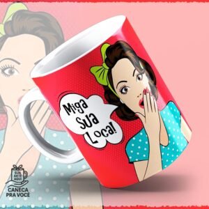 Caneca Miga Sua Loca